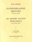 Les Maitres Anciens Néerlandais, Vol. 1 : Pour Grand Orgue.