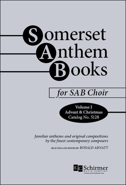 Somerset Anthem Books, Vol. 1 (Advent & Christmas) : For SAB Choir.