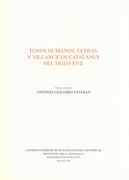 Tonos Humanos, Letras Y Villancicos Catalanes Del Siglo XVII / Estudio Y Edicion Antonio E. Esteban.