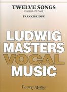 Twelve Songs : For Voice And Piano.