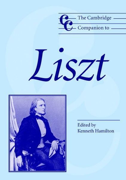 Cambridge Companion To Liszt : History, Performance, Research / Ed. by Kenneth Hamilton.