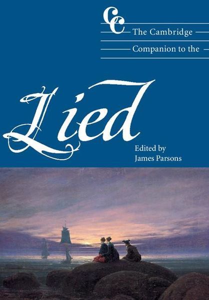 Cambridge Companion To The Lied / edited by James Parsons.