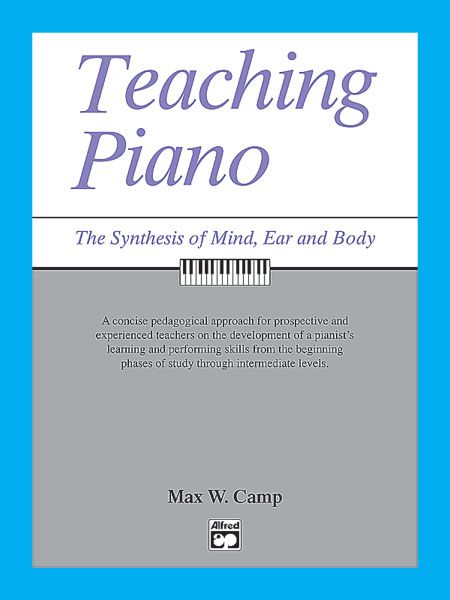 Teaching Piano; The Synthesis Of Mind, Ear And Body.