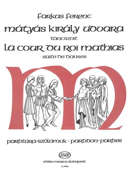 Matyas Kiraly Udvara, Suite De Danses : Octuor Pour Clarinette, Basson, Cor Et Quintette A Cordes.