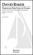 Through This Vale Of Tears (In Memoriam: Martin Luther King Jr.) : For Voice and String Quartet.