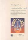 Revolucion Coral : Estudio Sobre la Sociedad Coral De Bilbao Y El Movimiento Coral Europeo…