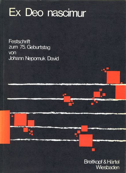 Ex Deo Nascimur : Festschrift Zum 75. Geburtstag Von Johann Nepomuk David.