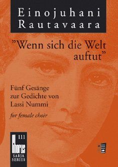 Wenn Sich Die Welt Auftut : Für Gesänge Zur Gedichte Von Lassi Nummi : For Female Choir (1996).
