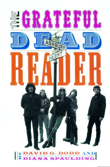 Grateful Dead Reader / edited by David G. Dodd and Diana Spaulding.