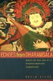 Echoes From Dharamsala : Music In The Life Of A Tibetan Refugee Community.