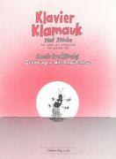 Klavier-Klamauk : 5 Originelle Stücke Für Unter-Bis Mittelstufe.