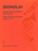 Three Funny Minatures : For Brass Quintet.