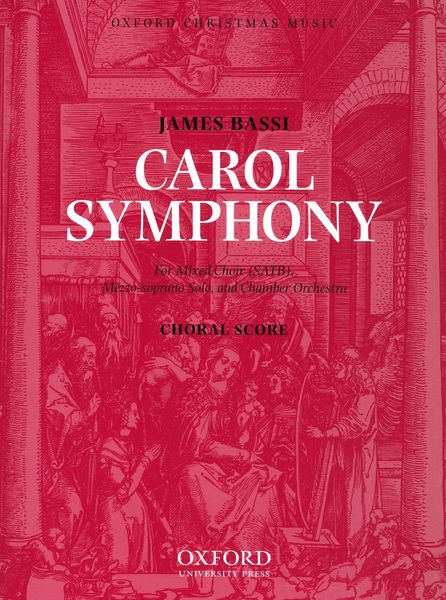 Carol Symphony : For Mixed Choir (SATB), Mezzo-Soprano Solo and Chamber Orchestra - Piano reduction.