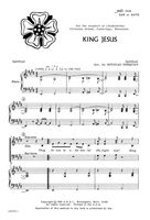 King Jesus : For SATB, SAB Choir and Piano.