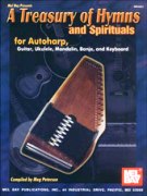 Treasury Of Hymns and Spirituals For Autoharp, Guitar, Ukulele, Mandolin, Banjo and Keyboard.