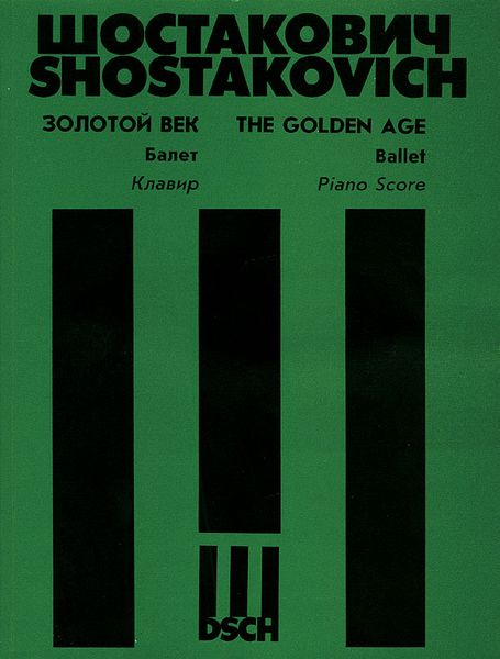 The Golden Age, Op. 22 : A Ballet In 3 Acts and 6 Scenes / Piano Score edited by Manahsir Iakubov.