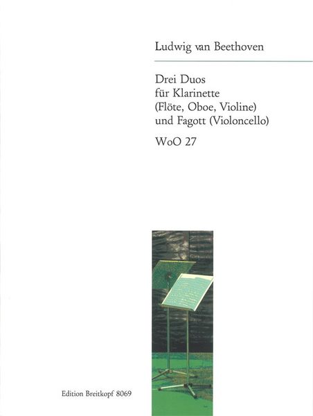 Three Duos, WoO 27 : For Clarinet (Flute, Oboe, Violin) and Bassoon (Violoncello).