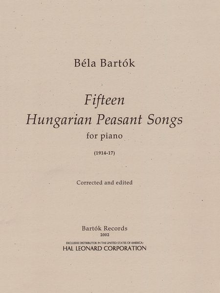Fifteen Hungarian Peasant Songs : For Solo Piano.