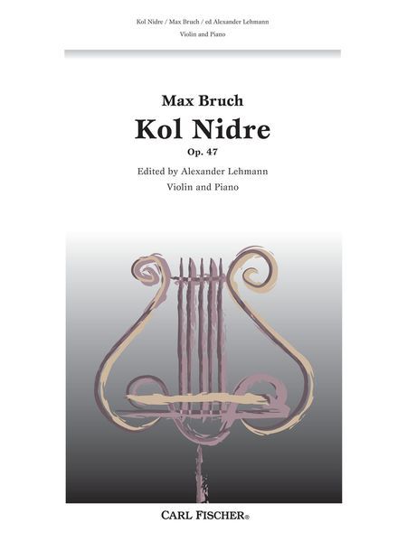 Kol Nidrei, Op. 47 : For Violin and Piano.
