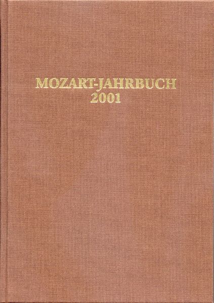 Mozart-Jahrbuch 2001 / edited by Marianne Danckwardt and Wolf-Dieter Seiffert.