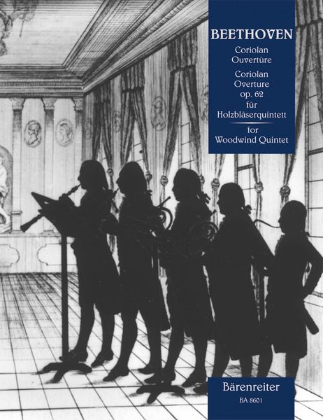 Coriolan Overture, Op. 62 / arranged For Woodwind Quintet by Joachim Linckelmann.