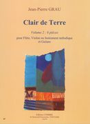 Clair De Terre : Pour Flute, Violon Ou Instrument Melodique Et Guitare - Vol. 2 : 6 Pieces.