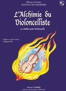 Alchimie Du Violoncelliste : 12 Etudes Pour Violoncelle.