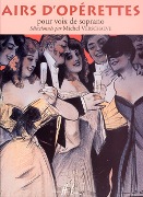 Airs D'operettes : Pour Voix De Soprano / Selectionnes Par Michel Verschaeve.