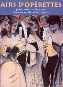 Airs D'Operettes : Pour Voix De Baryton / Selectionnes Par Michel Verschaeve.