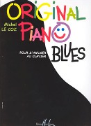 Original Piano Blues : Pour S'amuser Au Clavier.