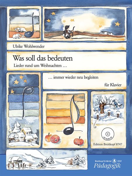 Was Soll Das Bedeuten : Lieder Rund Um Weihnachten Immer Wieder Neu Begleiten Für Klavier.