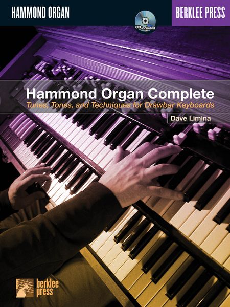 Hammond Organ Complete : Tunes, Tones and Techniques For Drawbar Keyboards.