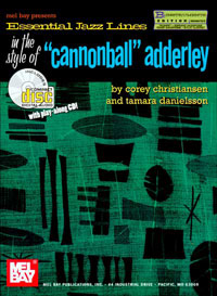 Essential Jazz Lines In The Style Of Cannonball Adderley : B-Flat Instruments Edition.