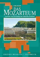 Mozarteum : Geschichte und Entwicklung Einer Kulturellen Institution.