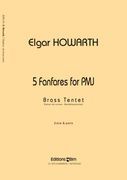 Five Fanfares For Pmj : For Brass Tentet (4-1-4-1).