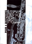 Dixie For Saxes (Divertimento) : Pour Quatuor De Saxophones.