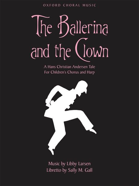 The Ballerina and The Clown : A Hans Christian Andersen Tale For Children's Chorus and Harp.