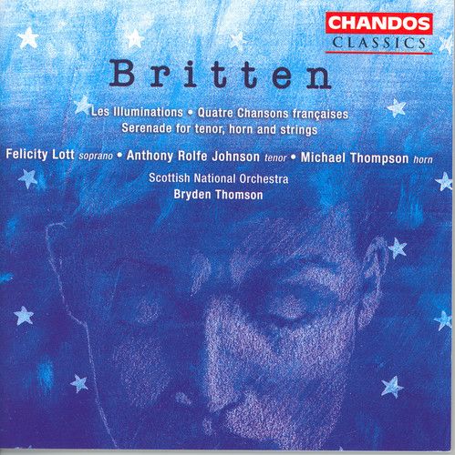 Illuminations/Quatre Chansons Francaises/Serenade For Tenor, Horn and Strings.