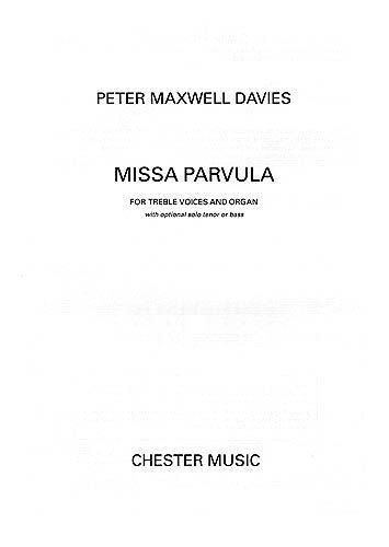 Missa Parvula : For Treble Voices and Organ, With Optional Solo Tenor Or Bass.