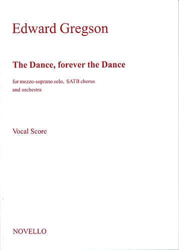 Dance, Forever The Dance : For Mezzo-Soprano Solo, SATB Chorus and Orchestra - Piano reduction.
