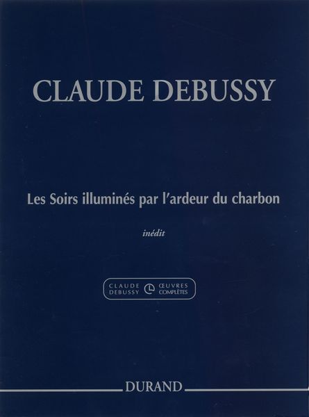 Soirs Illumines Par L'Ardeur Du Charbon : Pour Piano.