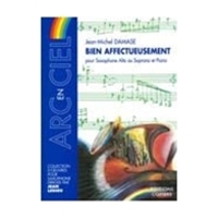 Bien Affectueusement : Pour Saxophone Alto Ou Soprano Et Piano.