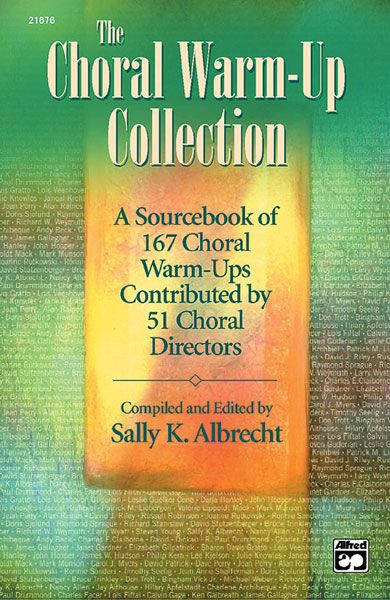 Choral Warm-Up Collection : A Sourcebook Of 167 Choral Warm-Ups by 51 Choral Conductors.