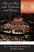 Face To Face With Orchestra and Chorus : A Handbook For Choral Conductors / Second Edition.