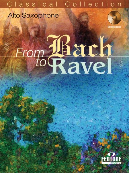From Bach To Ravel : For Alto Saxophone.