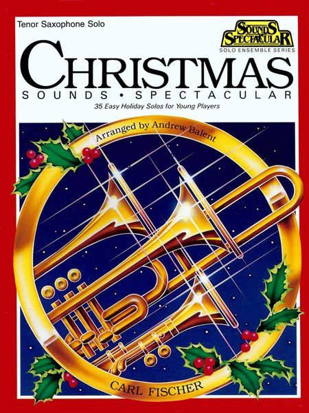 Christmas Sounds Spectacular : 35 Easy Holiday Solos For Young Players, Tenor Saxophone Solo.