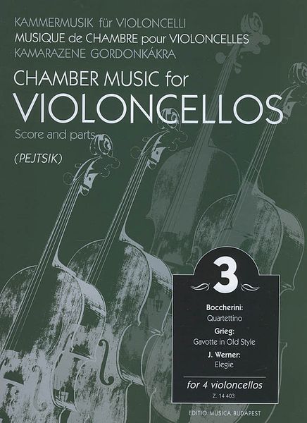 Chamber Music For Violoncellos, Vol. 3 : For Four Violoncellos / edited by Arpad Pejtsik.