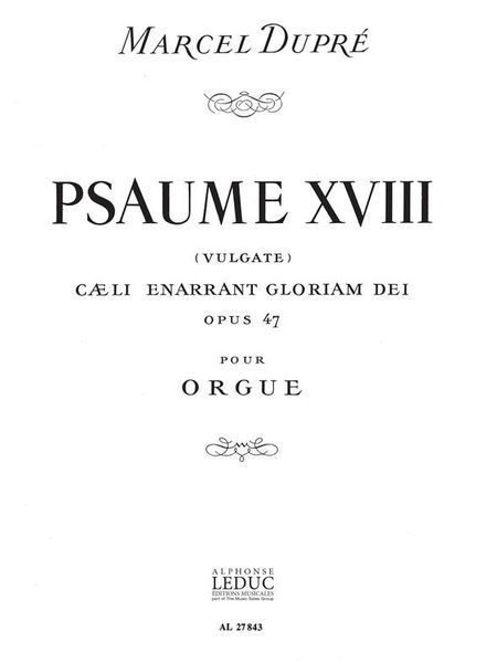 Psaume XVIII (Caeli Enarrant Gloriam Dei), Op. 47 : For Organ/Vulgate.