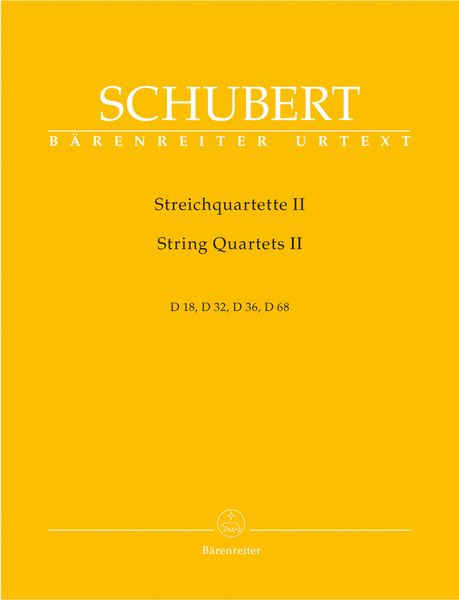 String Quartets II : D. 18, D. 32, D. 36, D. 68 / Edited By Martin Chusid.