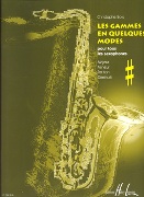 Les Gammes En Quelques Modes : Pour Tous Les Saxophones.